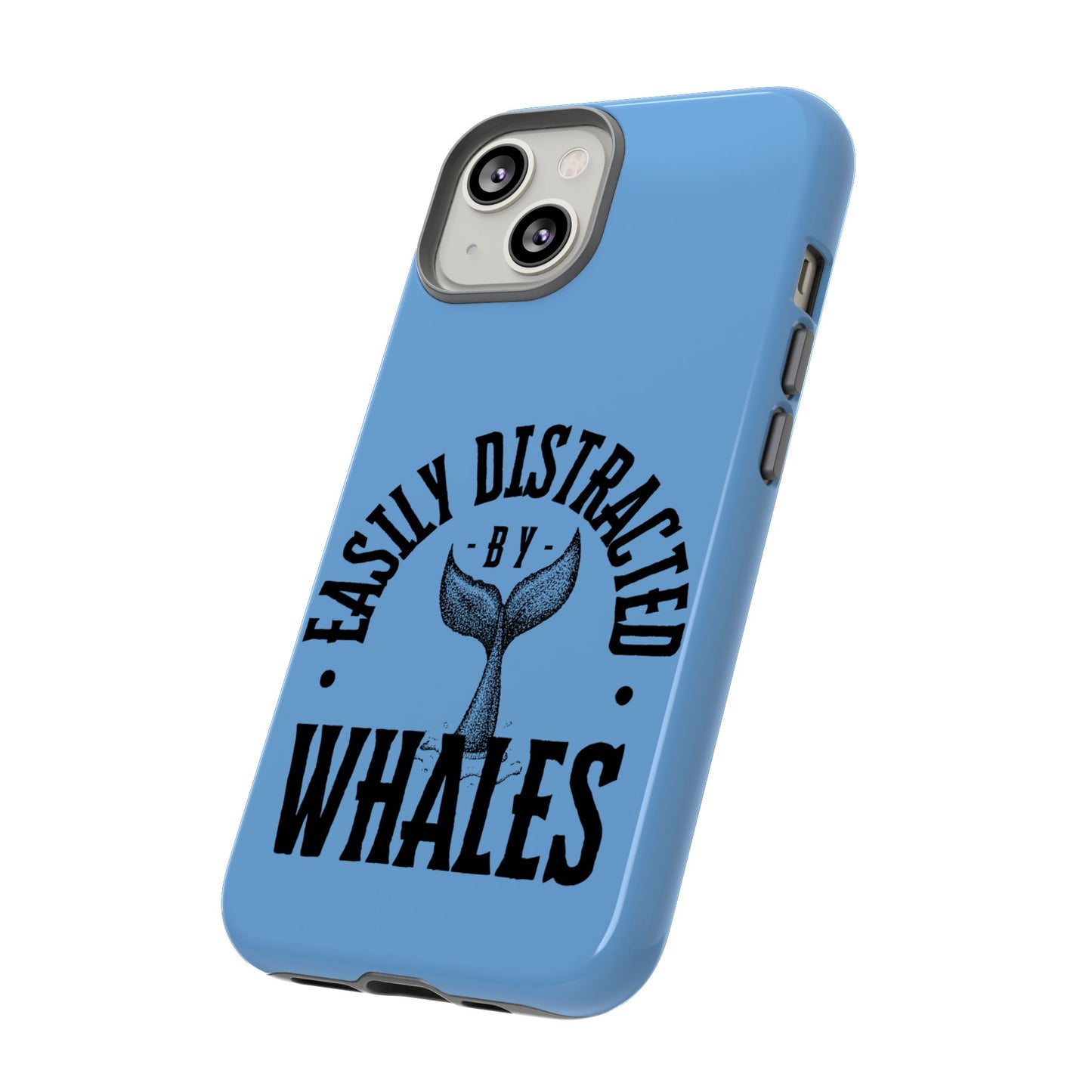 Easily Distracted - Whale- Tough Cases