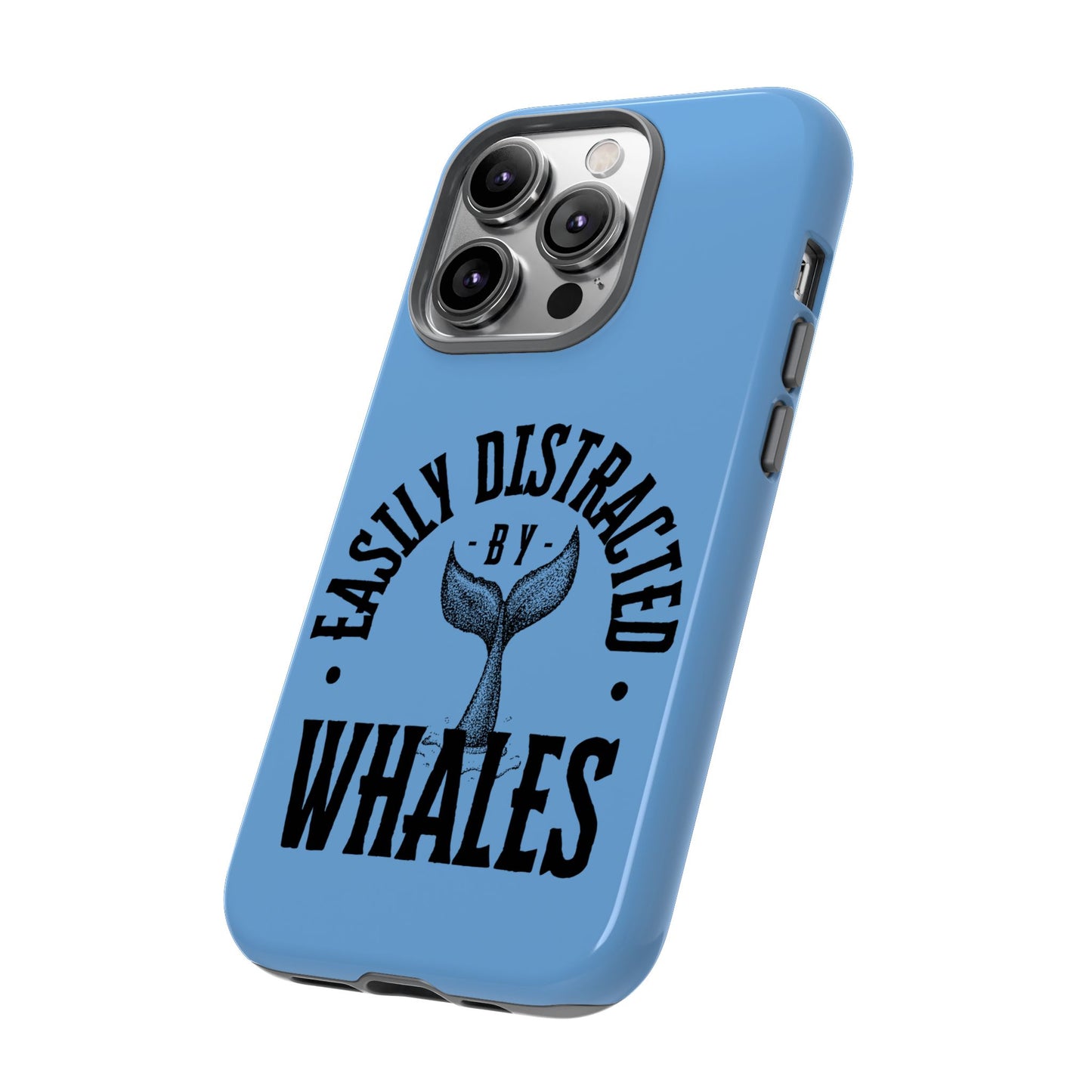 Easily Distracted - Whale- Tough Cases