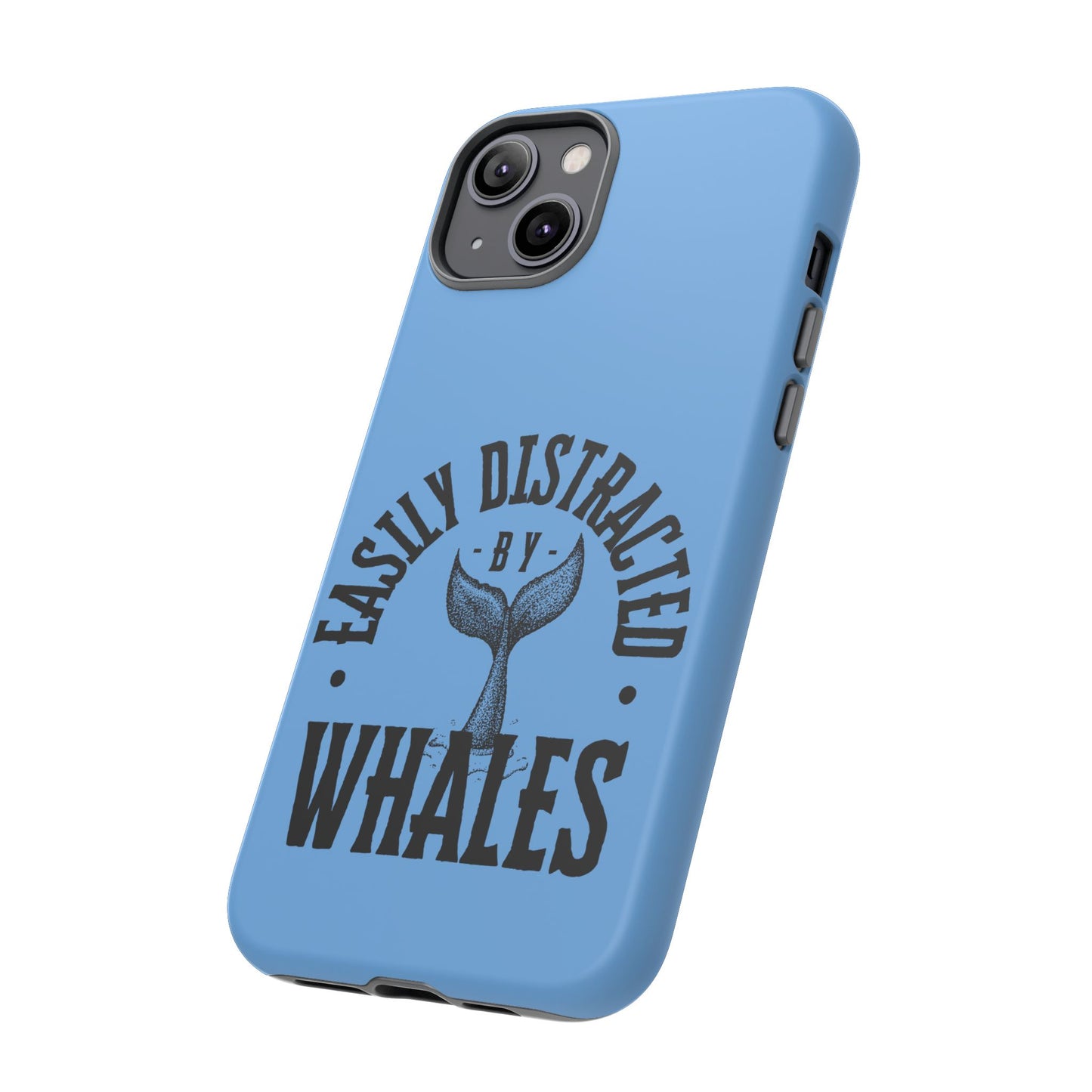 Easily Distracted - Whale- Tough Cases