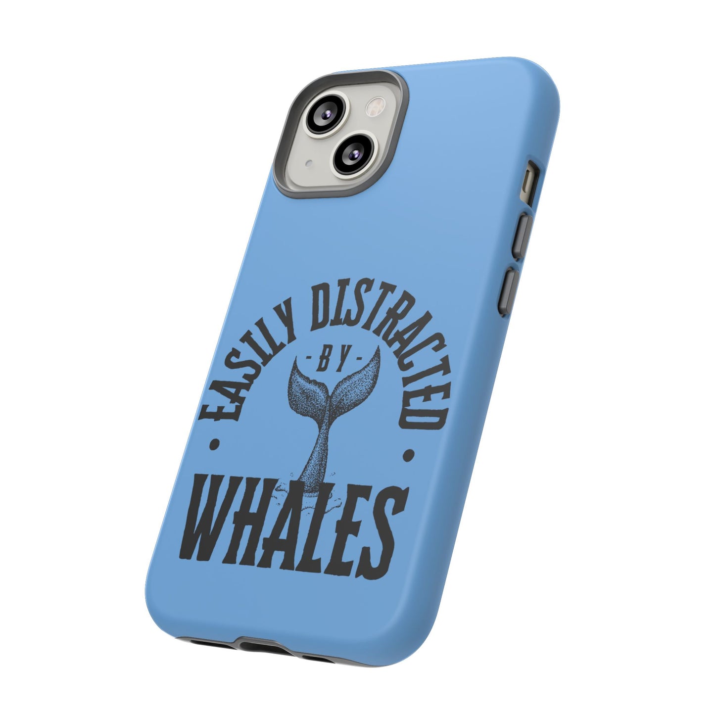 Easily Distracted - Whale- Tough Cases