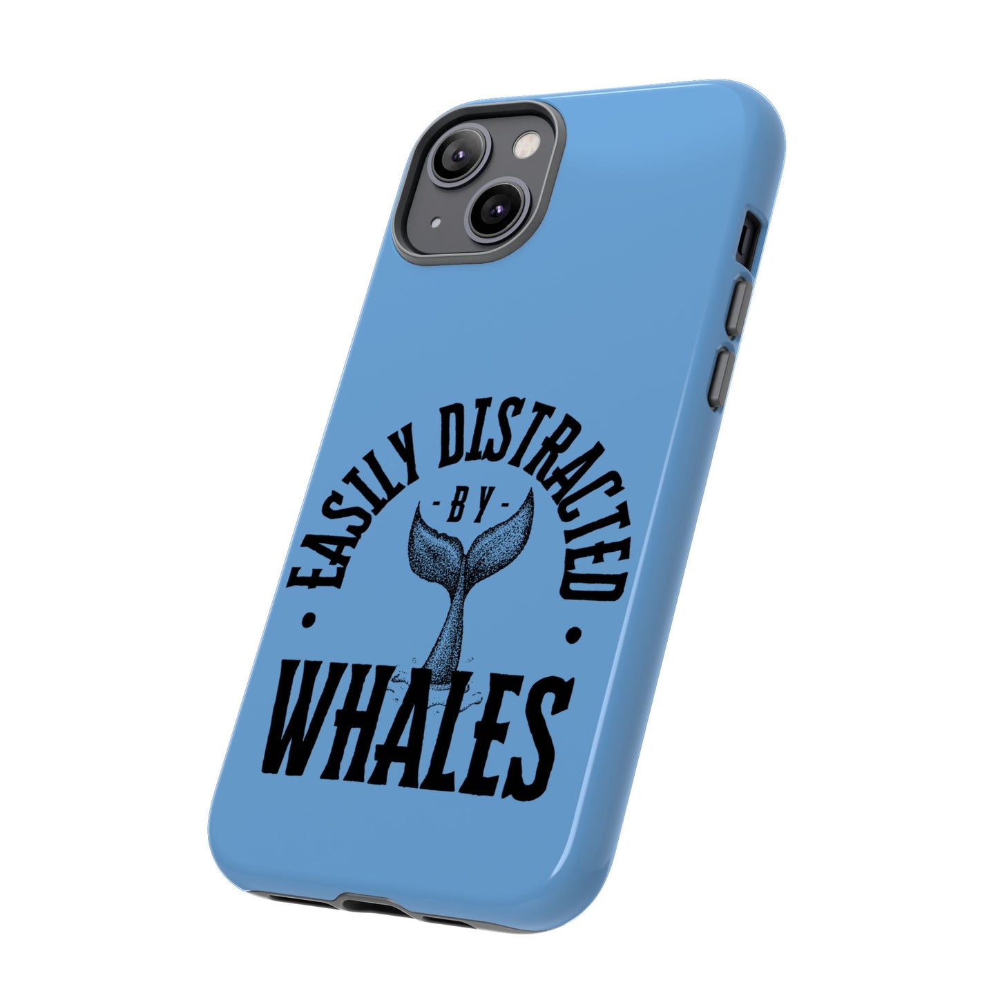 Easily Distracted - Whale- Tough Cases