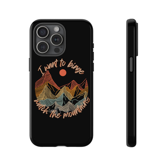 Binge Watch - Mountains - Tough Phone Cases